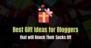 Gifts for Bloggers