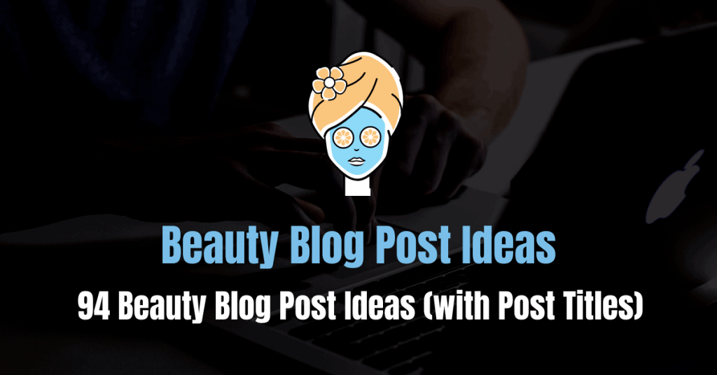 Beauty Blog Post Ideas