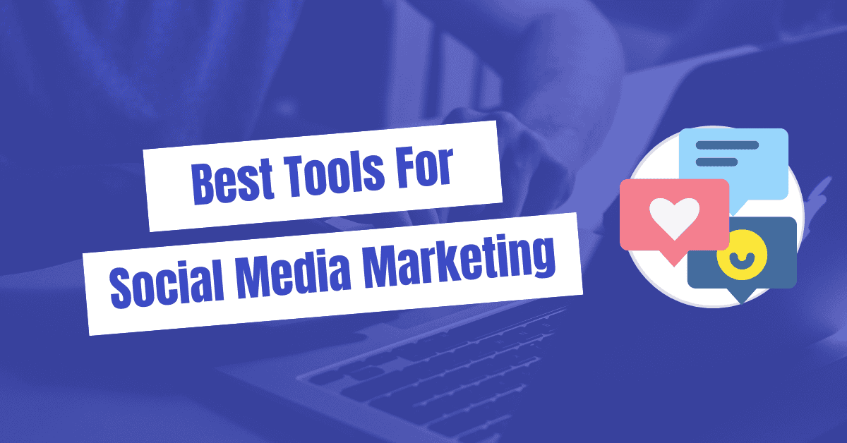 Best Social Media Marketing Tools