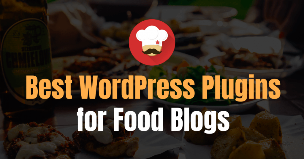 Best WordPress Plugins For Food Blogs