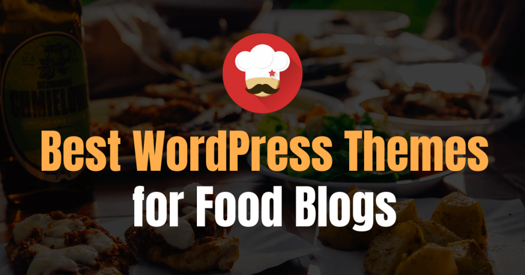 Best WordPress Themes For Food Blogs
