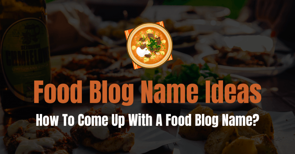 Food Blog Name Ideas