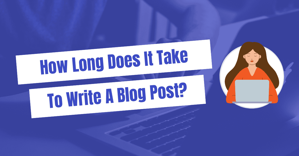 how long to write a blog post