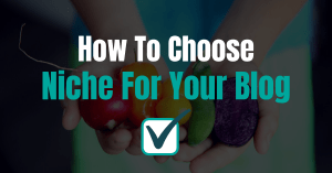 How To Choose A Blog Niche