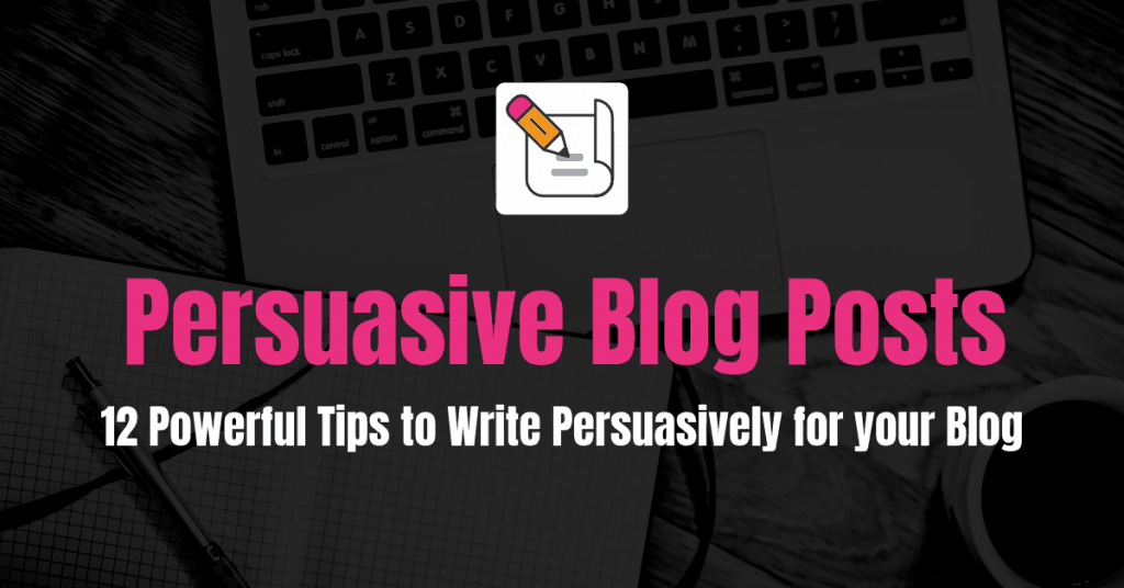 Persuasive Blog Posts