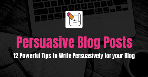 Persuasive Blog Posts