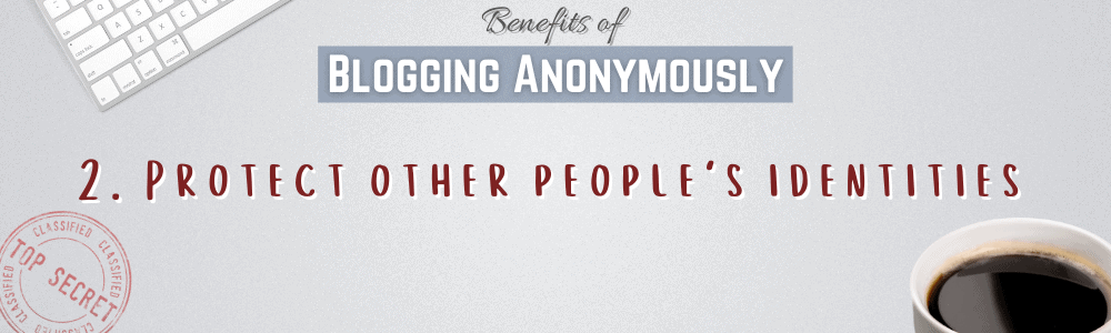 Protect other people's identities