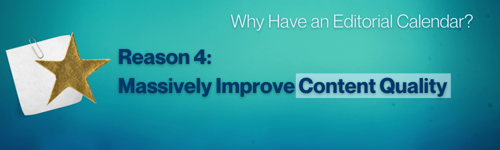 Fourth reason to use an editorial calendar