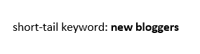 Short tail keyword new bloggers